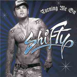 Shifty - Turning Me On