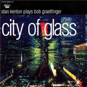 Stan Kenton Plays Bob Graettinger - City Of Glass
