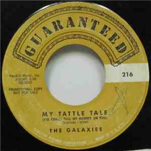 The Galaxies - My Tattle Tale (I'm Gonna Tell My Mommy On You) / Love Has ...