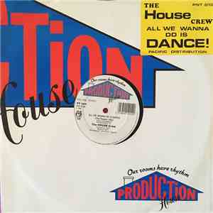 The House Crew - All We Wanna Do Is Dance