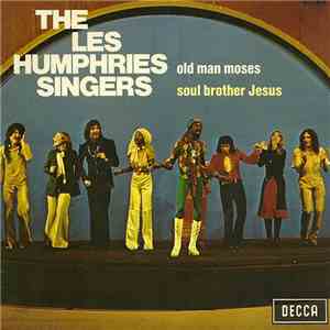 The Les Humphries Singers - Old Man Moses / Soul Brother Jesus