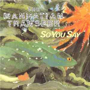 The Manhattan Transfer - So You Say