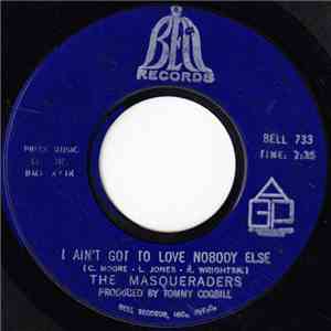 The Masqueraders - I Ain't Got To Love Nobody Else - I Got It