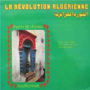 Various - La Révolution Algérienne Chants Et Danses Traditionnelles