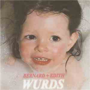 Bernard + Edith - Wurds