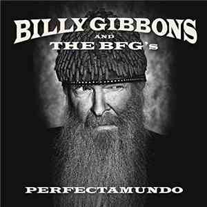 Billy Gibbons and The BFG's - Perfectamundo