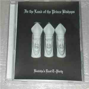 Buddha's Last T-Party - In The Land Of The Prince Bishops