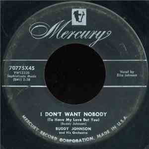 Buddy Johnson And His Orchestra - I Don't Want Nobody (To Have My Love But ...