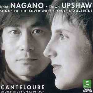 Canteloube, Dawn Upshaw, Kent Nagano / Orchestre De L'Opéra De Lyon - Songs ...