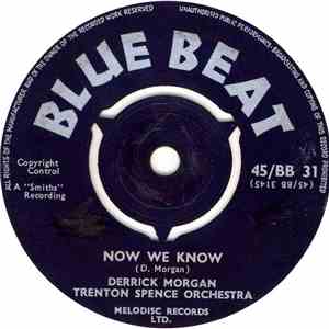 Derrick Morgan, Trenton Spence Orchestra - Now We Know / Nights Are Lonely