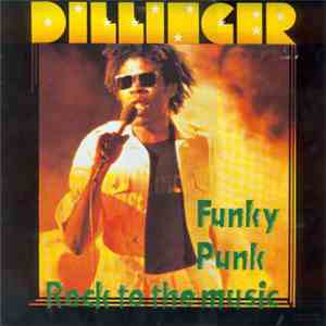 Dillinger - Funky Punk / Rock To The Music