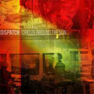 Dispatch - Circles Around The Sun
