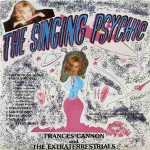 Frances Cannon And The Extraterrestrials - The Singing Psychic