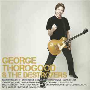 George Thorogood & The Destroyers - ICON