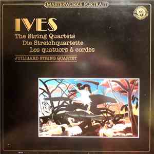 Ives - Juilliard String Quartet - The String Quartets