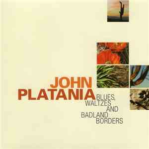 John Platania - Blues, Waltzes And Badland Borders