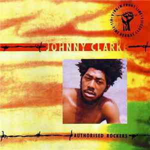 Johnny Clarke - Authorised Rockers