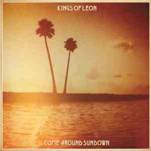 Kings Of Leon - Come Around Sundown