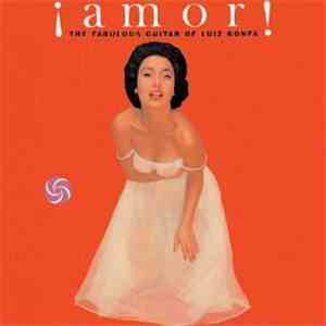 Luiz Bonfa - ¡Amor! The Fabulous Guitar Of Luiz Bonfa