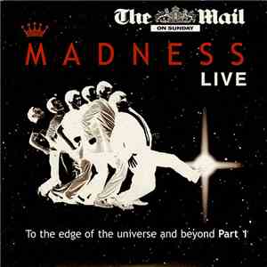 Madness - Madness Live: To The Edge Of The Universe And Beyond, Part 1