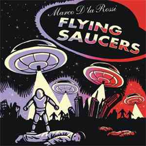 Marco Dla Rossi - Flying Saucers