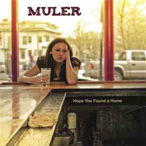 Muler - Hope You Found A Home
