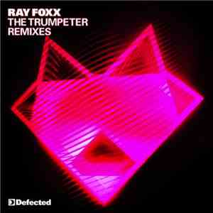 Ray Foxx - The Trumpeter (Remixes)