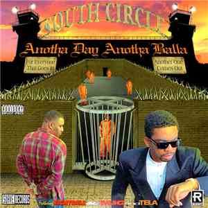 South Circle - Anotha Day Anotha Balla
