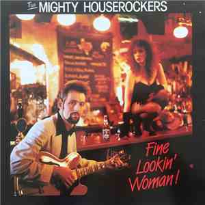 The Mighty Houserockers - Fine Lookin' Woman!