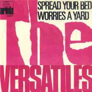 The Versatiles - Spread Your Bed / Worries A Yard