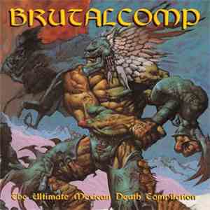 Various - Brutalcomp - The Ultimate Mexican Death Compilation Vol. 1