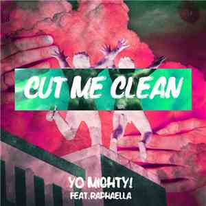 Yo Mighty! Feat. Raphaella  - Cut Me Clean