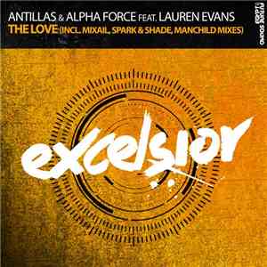 Antillas & Alpha Force Feat. Lauren Evans - The Love (Incl. Mixail, Spark ...