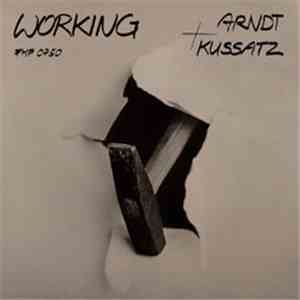 Bernhard Arndt + Manfred Kussatz - Working