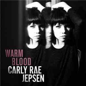 Carly Rae Jepsen - Warm Blood