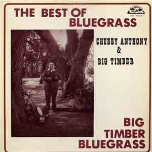 Chubby Anthony & Big Timber - The Best Of Bluegrass: Big Timber Bluegrass