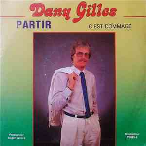 Dany Gilles - Partir / C'Est Dommage