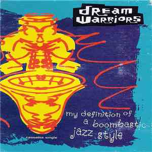 Dream Warriors - My Definition Of A Boombastic Jazz Style