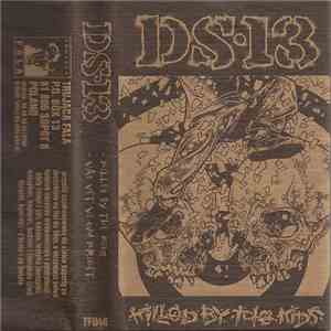 DS-13 - Killed By The Kids / Vad Vet Vi Om Kriget