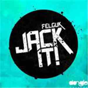 Felguk - Jack It EP