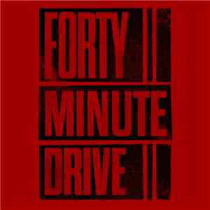 Forty Minute Drive - Forty Minute Drive