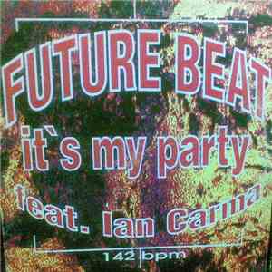 Future Beat Feat. Ian Carma - It's My Party
