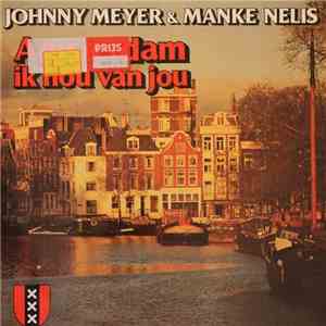 Johnny Meyer, Manke Nelis - Amsterdam Ik Hou Van Jou