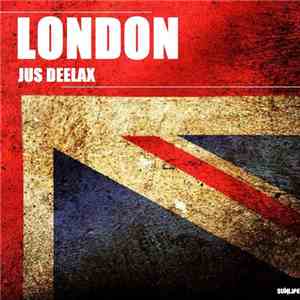 Jus Deelax - London