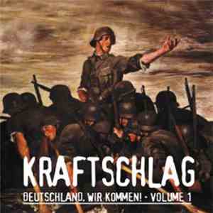 Kraftschlag - Deutschland, Wir Kommen! - Volume 1