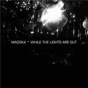 Madoka - While the Lights Are Out