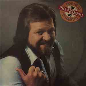 Mel McDaniel - Take Me To the Country