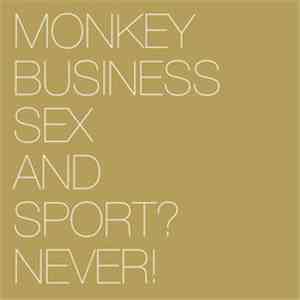 Monkey Business  - Sex And Sport? Never!