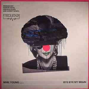 Nihil Young - Bye Bye My Brain