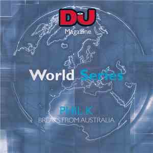 Phil K - DJ World Series: Breaks From Australia